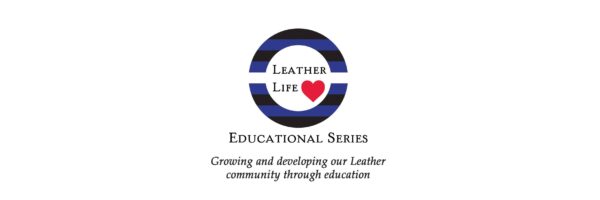 Leather Life Educational Series – Session 7: Leather Sex